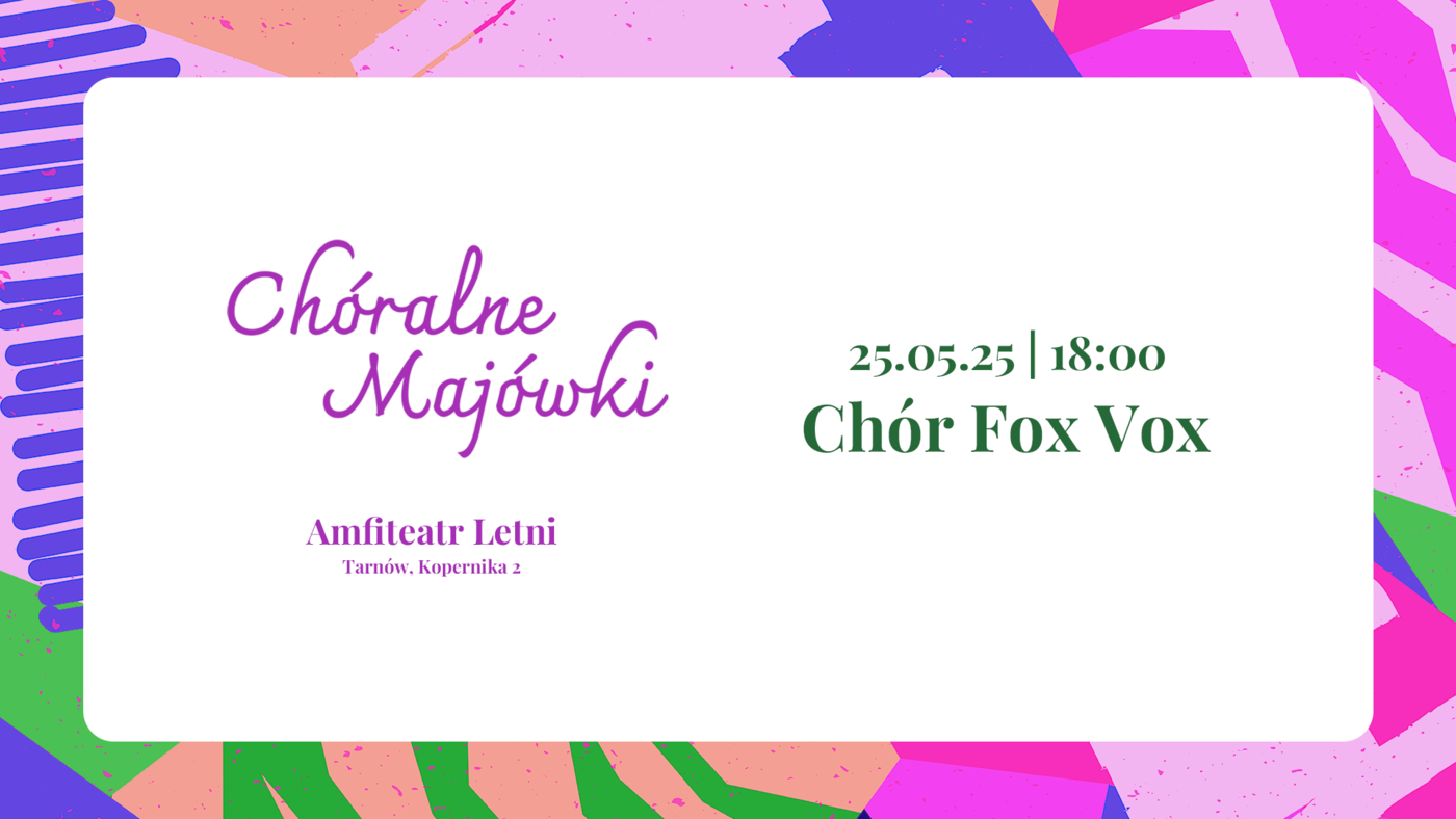 Chóralne Majówki: Chór Fox Vox