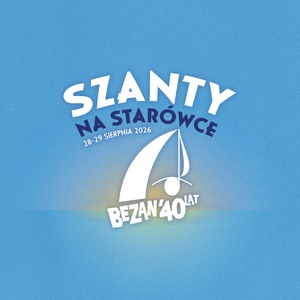 Plakat: Szanty na Starówce - 40 Lat Bezanu