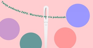 Plakat: Warsztaty szycia poduszek ZAFU