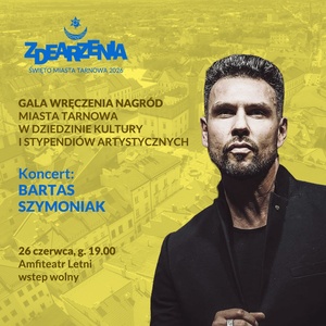 Plakat: Gala Kultury i Stypendiów oraz koncert Bartasa Szymoniaka