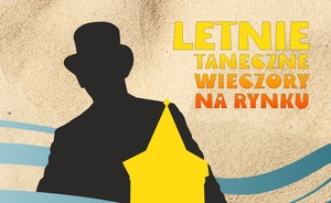 Plakat: Letnie Taneczne Wieczory na Rynku