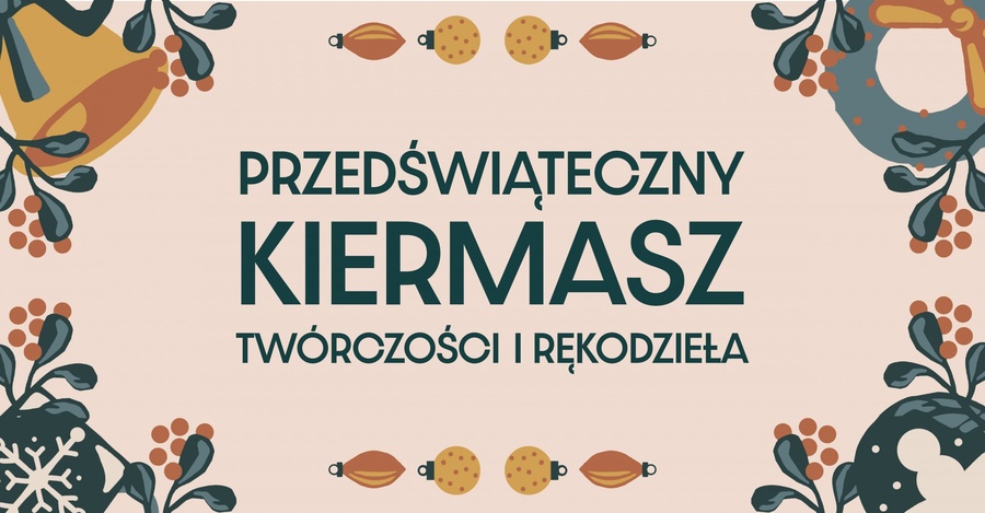 Przedświąteczny kiermasz twórczości i rękodzieła
